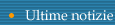 Ultime Notizie